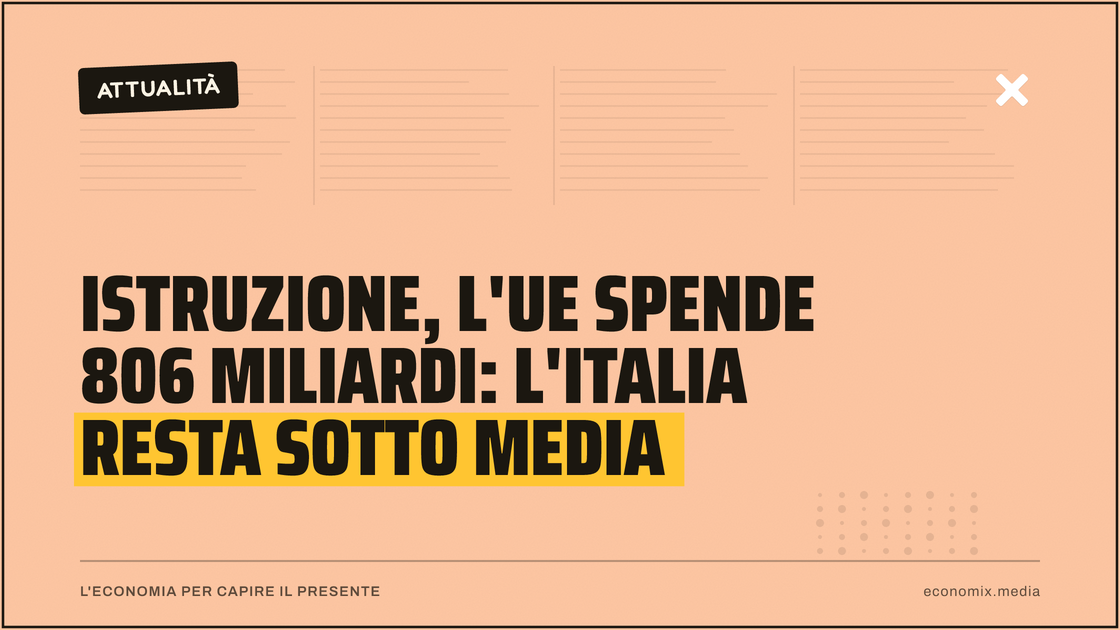 Istruzione, l'Ue spende 806 miliardi: l'Italia resta sotto media: immagine in evidenza per Economix