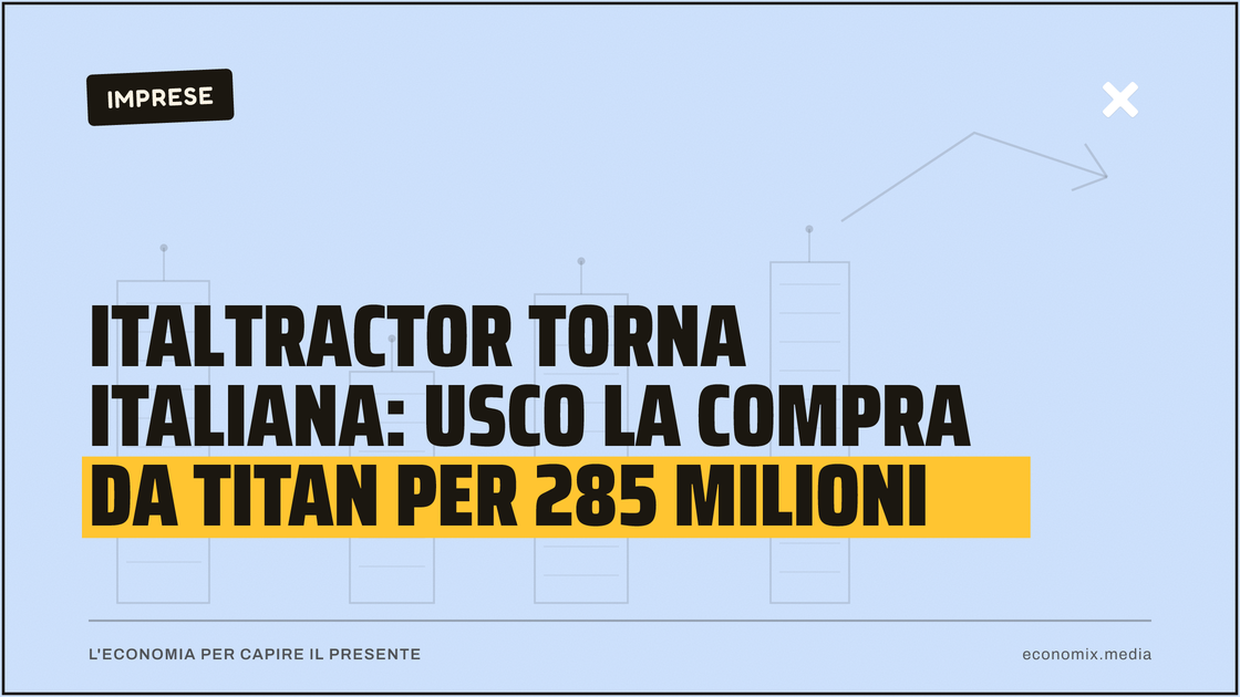 Italtractor torna italiana: Usco la compra da Titan per 285 milioni: immagine in evidenza per Economix
