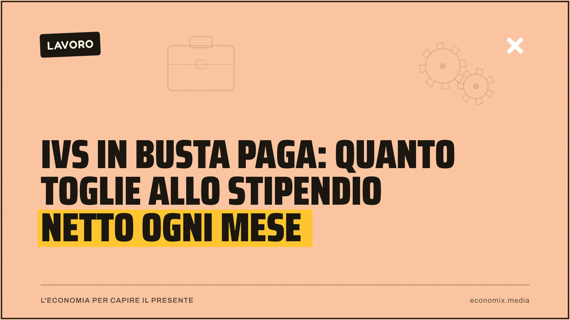IVS in busta paga: quanto toglie allo stipendio netto ogni mese: immagine in evidenza per Economix