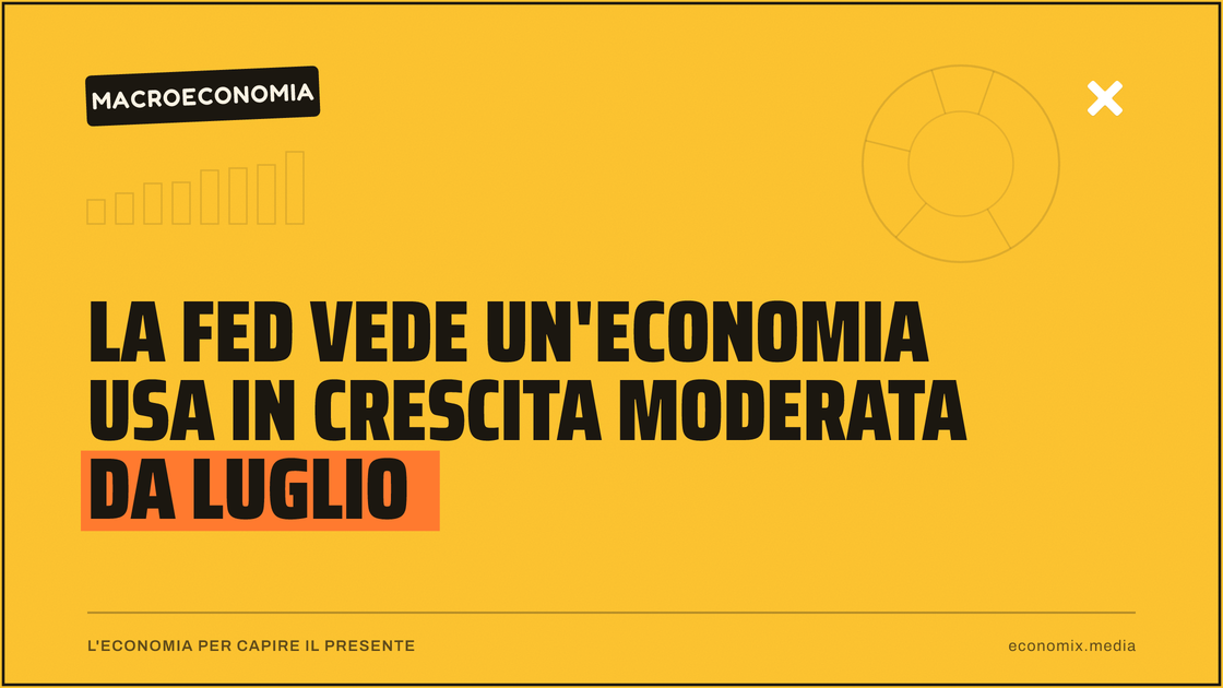 La Fed vede un'economia Usa in crescita moderata da luglio: immagine in evidenza per Economix