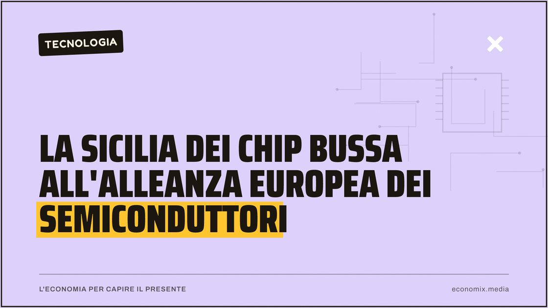 La Sicilia dei chip bussa all'alleanza europea dei semiconduttori: immagine in evidenza per Economix