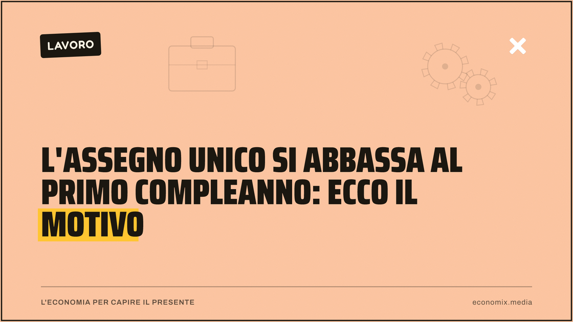 L'assegno unico si abbassa al primo compleanno: ecco il motivo: immagine in evidenza per Economix