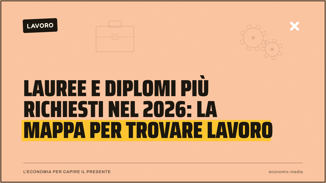 Lauree e diplomi più richiesti nel 2026: la mappa per trovare lavoro: immagine in evidenza per Economix