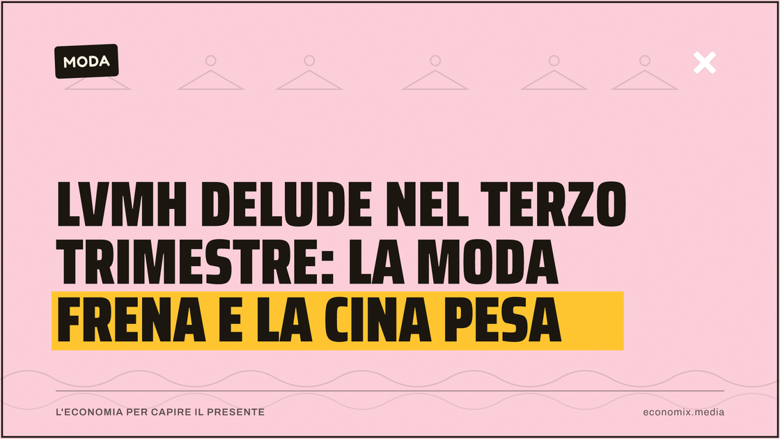 LVMH delude nel terzo trimestre: la moda frena e la Cina pesa: immagine in evidenza per Economix