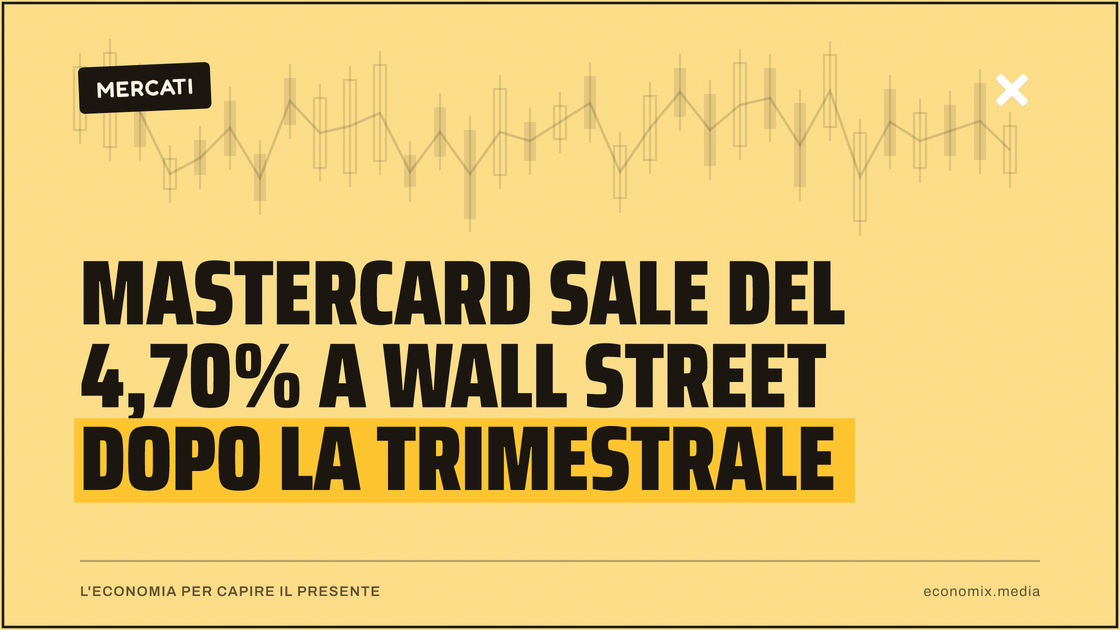 Mastercard sale del 4,70% a Wall Street dopo la trimestrale: immagine in evidenza per Economix