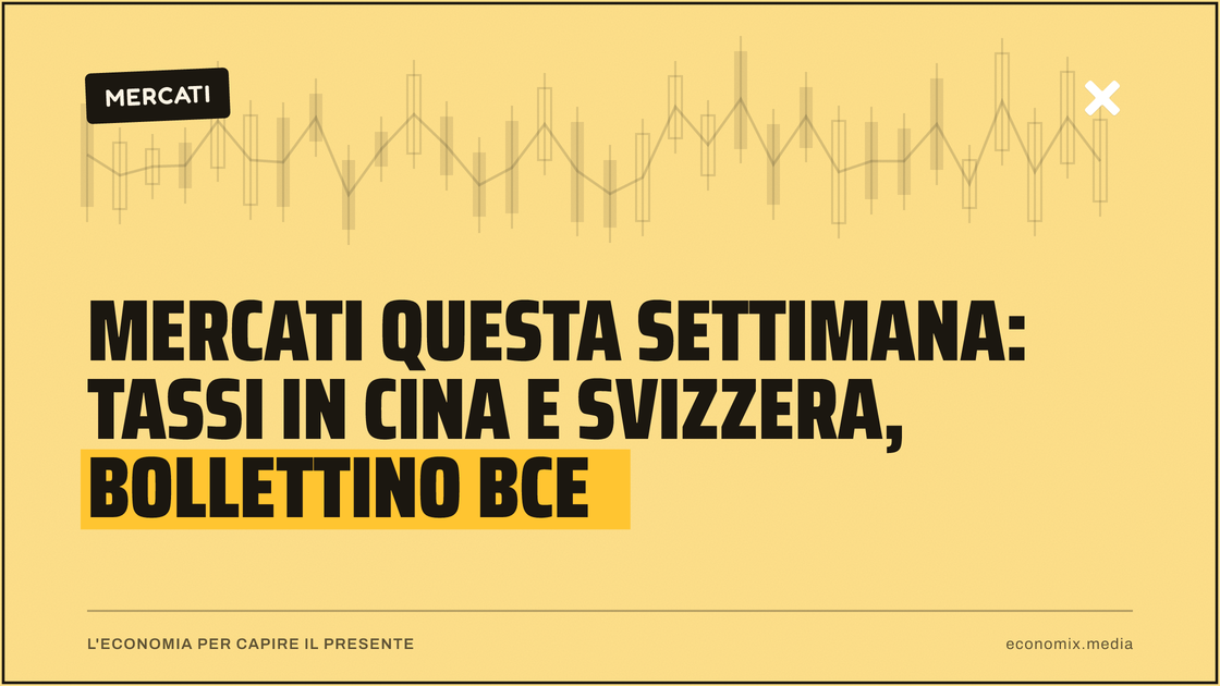 Mercati questa settimana: tassi in Cina e Svizzera, bollettino BCE: immagine in evidenza per Economix