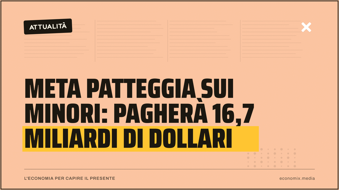Meta patteggia sui minori: pagherà 16,7 miliardi di dollari: immagine in evidenza per Economix