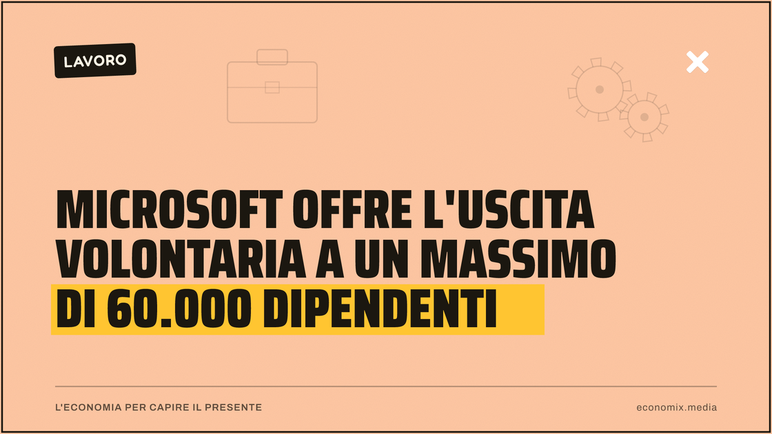 Microsoft offre l'uscita volontaria a un massimo di 60.000 dipendenti: immagine in evidenza per Economix