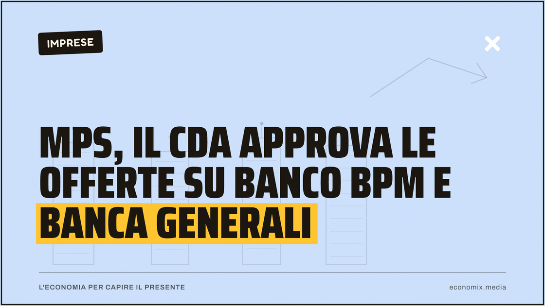 Mps, il cda approva le offerte su Banco Bpm e Banca Generali: immagine in evidenza per Economix