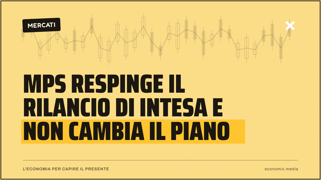 Mps respinge il rilancio di Intesa e non cambia il piano: immagine in evidenza per Economix