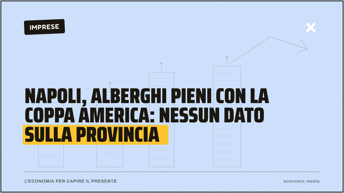 Napoli, alberghi pieni con la Coppa America: nessun dato sulla provincia: immagine in evidenza per Economix