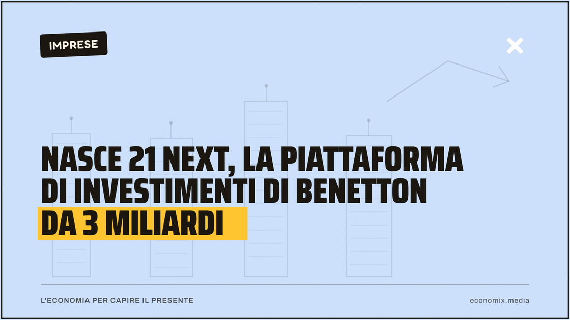 Nasce 21 NEXT, la piattaforma di investimenti di Benetton da 3 miliardi: immagine in evidenza per Economix