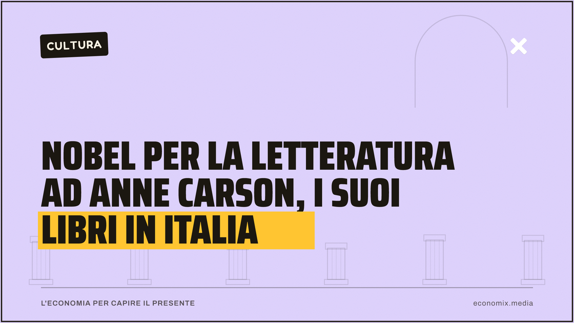 Nobel per la Letteratura ad Anne Carson, i suoi libri in Italia: immagine in evidenza per Economix