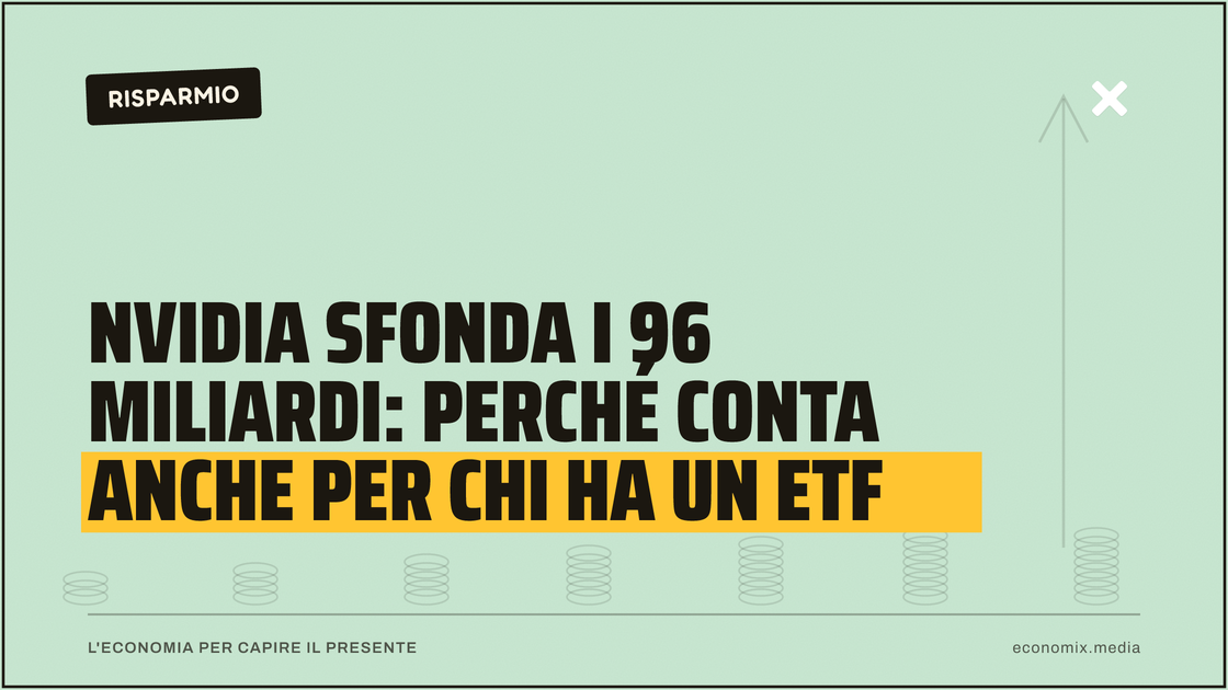 Nvidia sfonda i 96 miliardi: perché conta anche per chi ha un ETF: immagine in evidenza per Economix