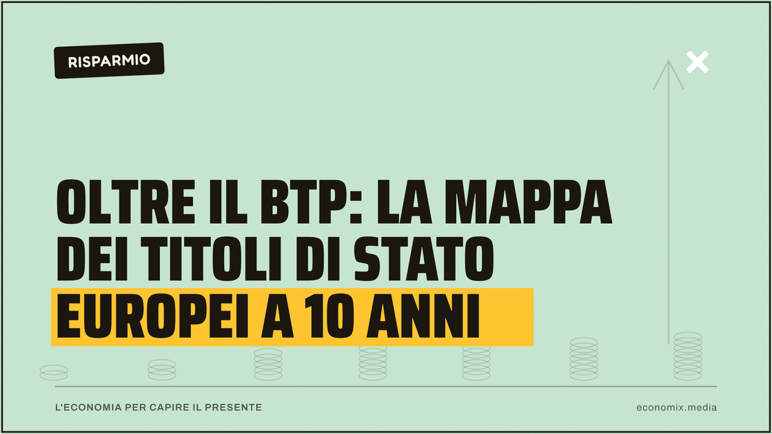 Oltre il Btp: la mappa dei titoli di Stato europei a 10 anni: immagine in evidenza per Economix