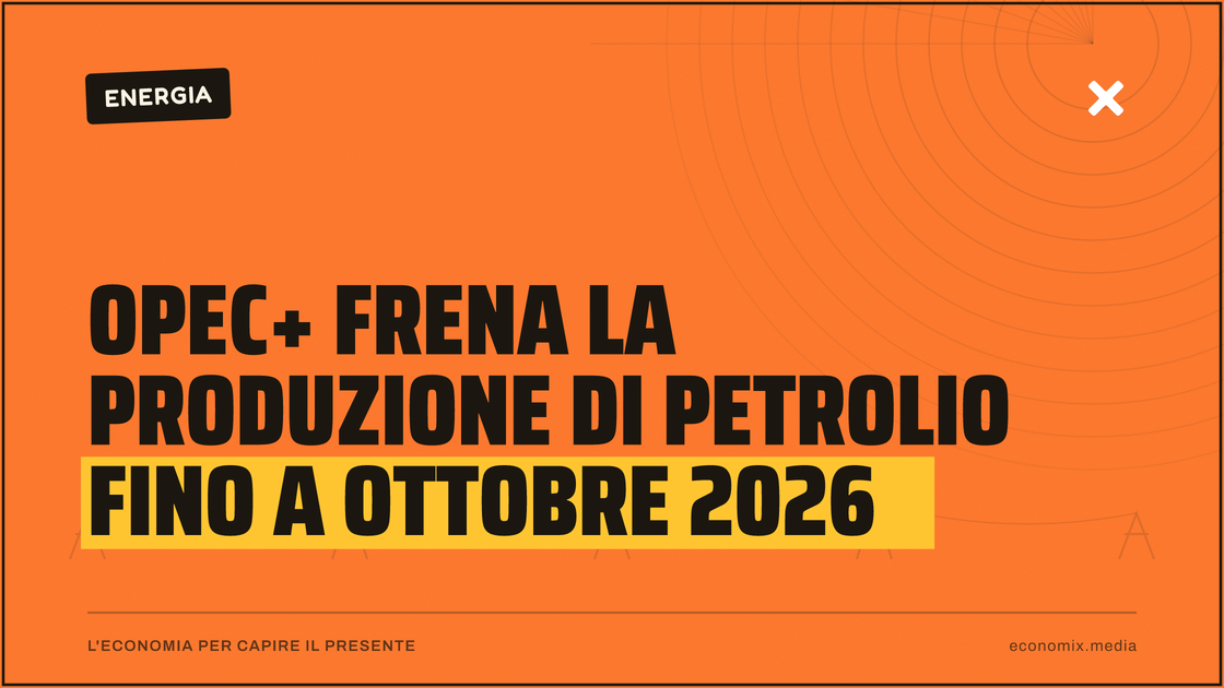 Opec+ frena la produzione di petrolio fino a ottobre 2026: immagine in evidenza per Economix