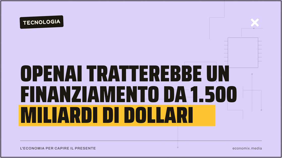 OpenAI tratterebbe un finanziamento da 1.500 miliardi di dollari: immagine in evidenza per Economix