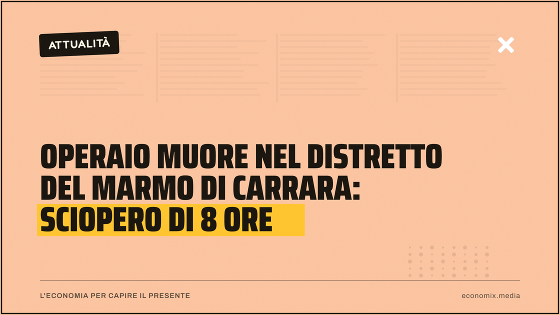 Operaio muore nel distretto del marmo di Carrara: sciopero di 8 ore: immagine in evidenza per Economix