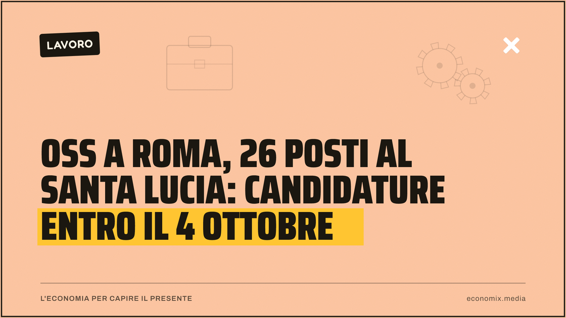 Oss a Roma, 26 posti al Santa Lucia: candidature entro il 4 ottobre: immagine in evidenza per Economix