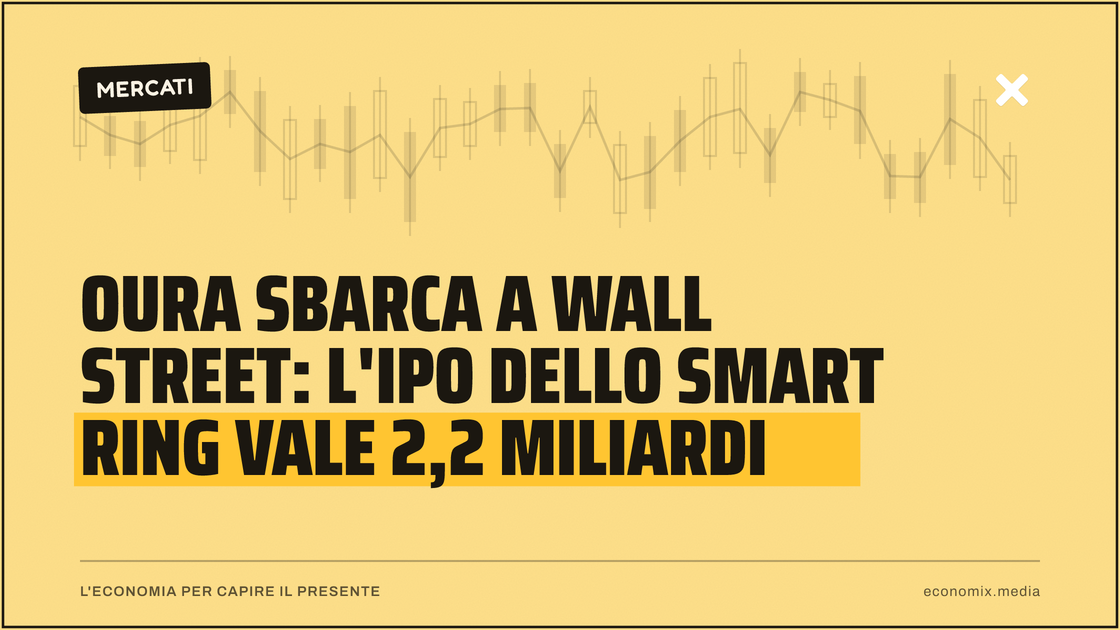 Oura sbarca a Wall Street: l'Ipo dello smart ring vale 2,2 miliardi: immagine in evidenza per Economix
