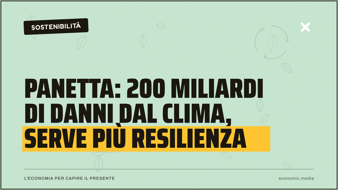 Panetta: 200 miliardi di danni dal clima, serve più resilienza: immagine in evidenza per Economix