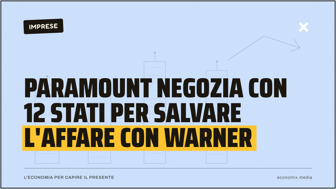 Paramount negozia con 12 Stati per salvare l'affare con Warner: immagine in evidenza per Economix