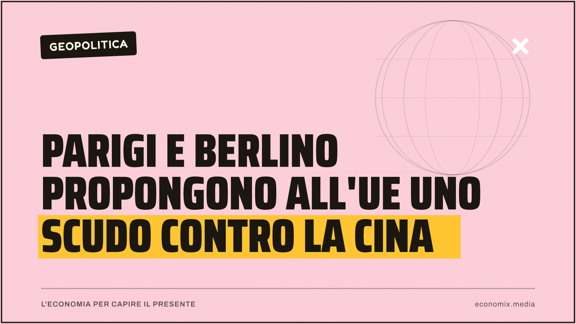 Parigi e Berlino propongono all'Ue uno scudo contro la Cina: immagine in evidenza per Economix
