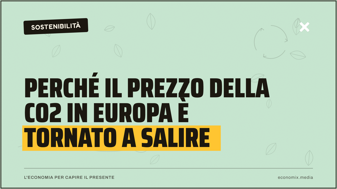 Perché il prezzo della CO2 in Europa è tornato a salire: immagine in evidenza per Economix