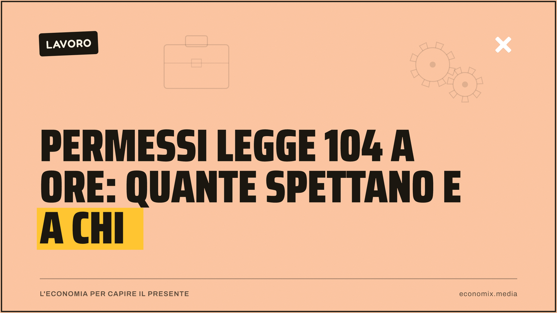 Permessi legge 104 a ore: quante spettano e a chi: immagine in evidenza per Economix