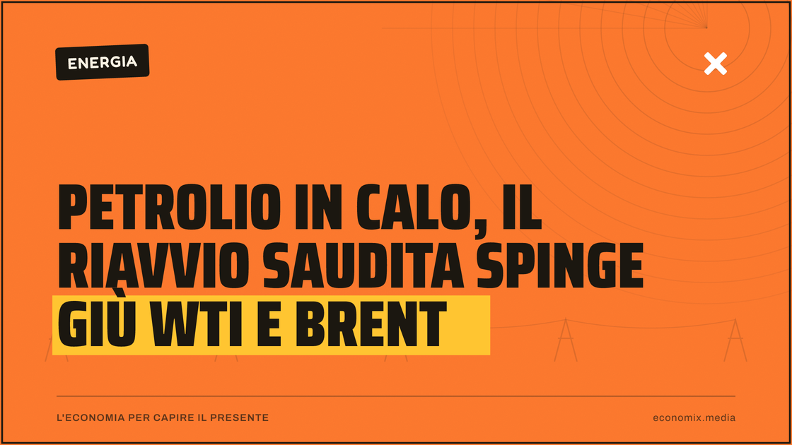 Petrolio in calo, il riavvio saudita spinge giù Wti e Brent: immagine in evidenza per Economix