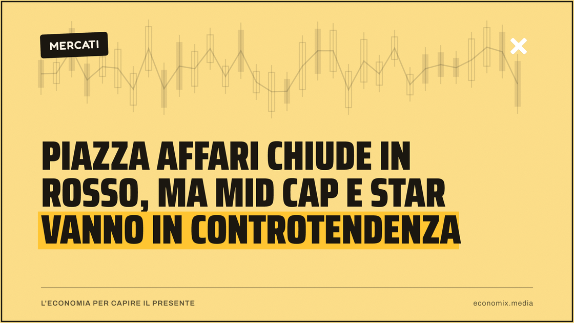 Piazza Affari chiude in rosso, ma Mid Cap e Star vanno in controtendenza: immagine in evidenza per Economix