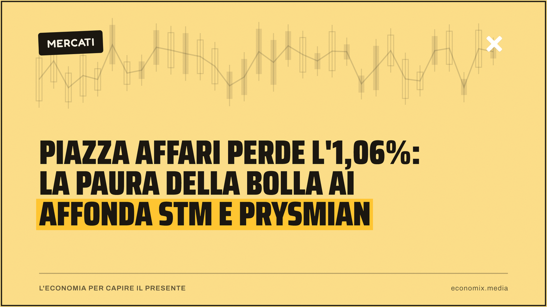 Piazza Affari perde l'1,06%: la paura della bolla AI affonda Stm e Prysmian: immagine in evidenza per Economix
