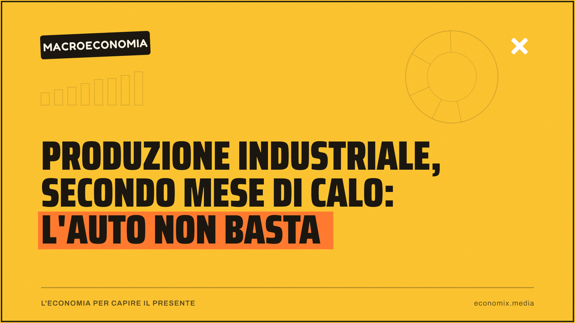 Produzione industriale, secondo mese di calo: l'auto non basta: immagine in evidenza per Economix