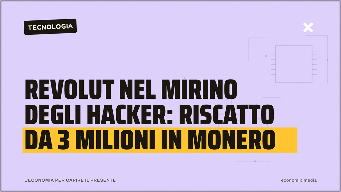Revolut nel mirino degli hacker: riscatto da 3 milioni in Monero: immagine in evidenza per Economix