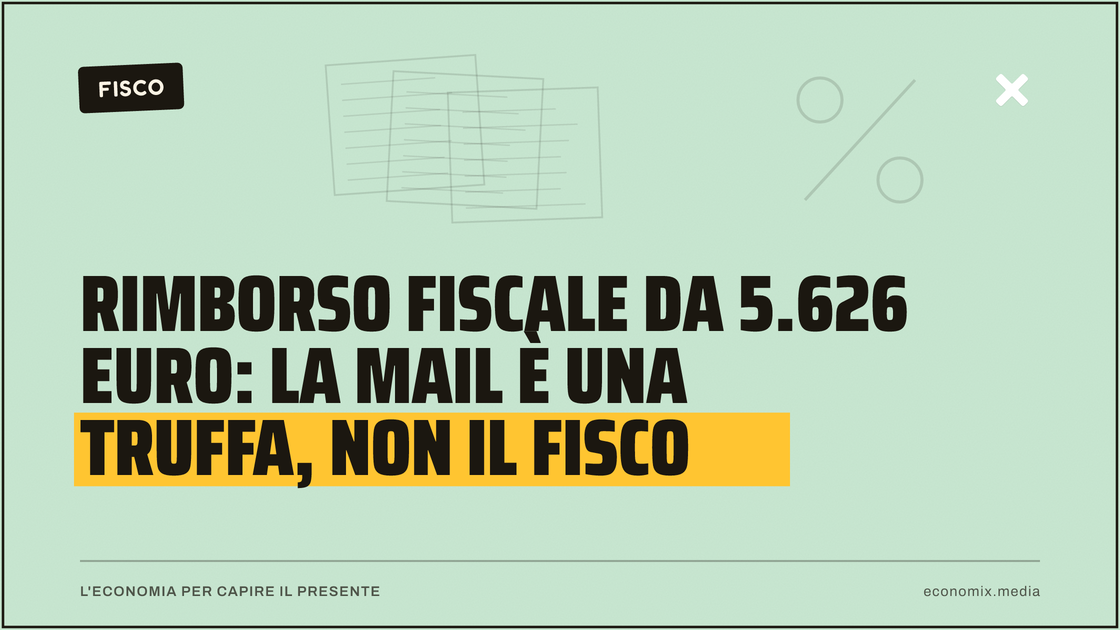 Rimborso fiscale da 5.626 euro: la mail è una truffa, non il Fisco: immagine in evidenza per Economix