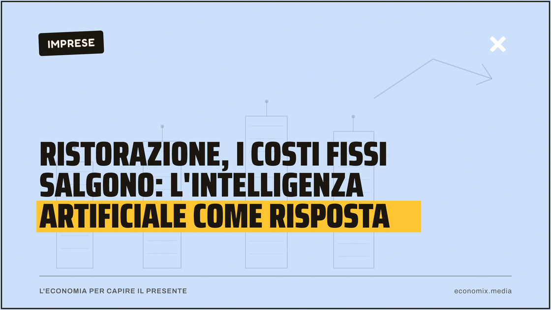 Ristorazione, i costi fissi salgono: l'intelligenza artificiale come risposta: immagine in evidenza per Economix