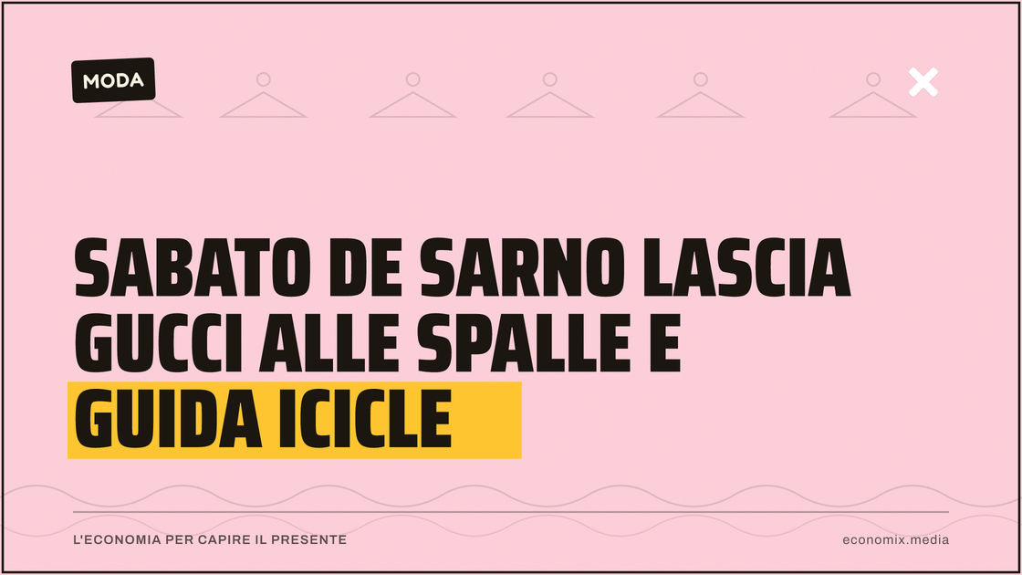 Sabato De Sarno lascia Gucci alle spalle e guida ICICLE: immagine in evidenza per Economix