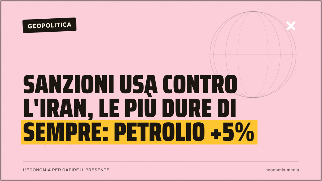 Sanzioni USA contro l'Iran, le più dure di sempre: petrolio +5%: immagine in evidenza per Economix