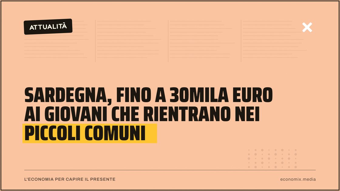 Sardegna, fino a 30mila euro ai giovani che rientrano nei piccoli comuni: immagine in evidenza per Economix