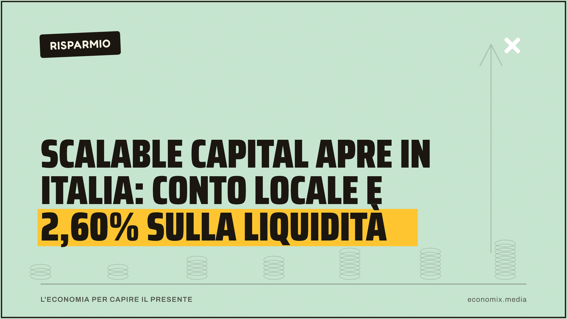 Scalable Capital apre in Italia: conto locale e 2,60% sulla liquidità: immagine in evidenza per Economix