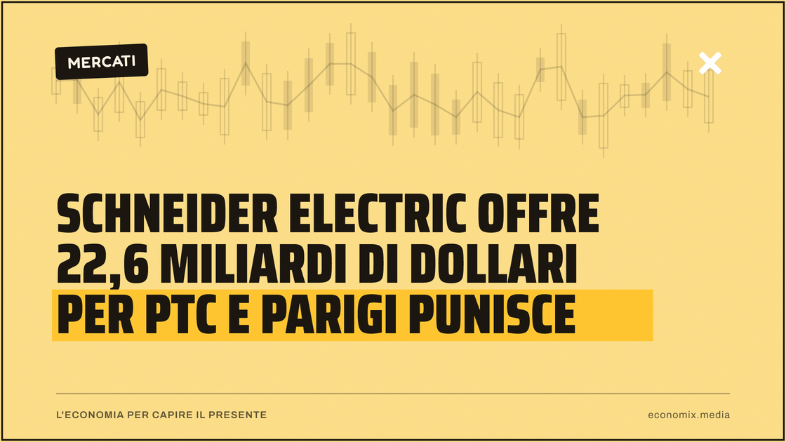 Schneider Electric offre 22,6 miliardi di dollari per PTC e Parigi punisce: immagine in evidenza per Economix