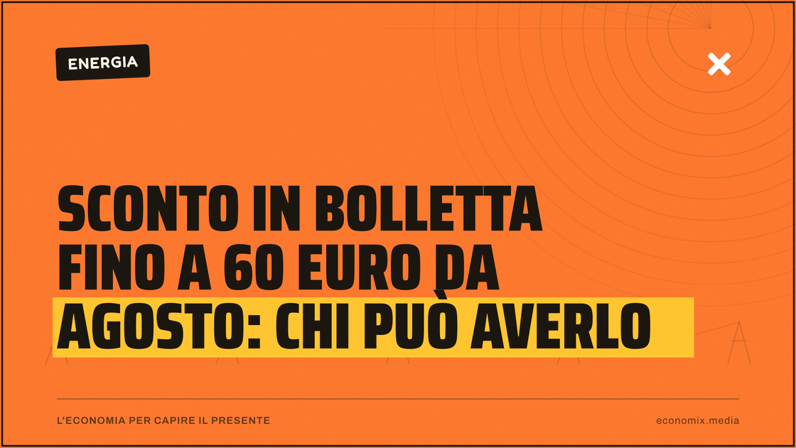 Sconto in bolletta fino a 60 euro da agosto: chi può averlo: immagine in evidenza per Economix