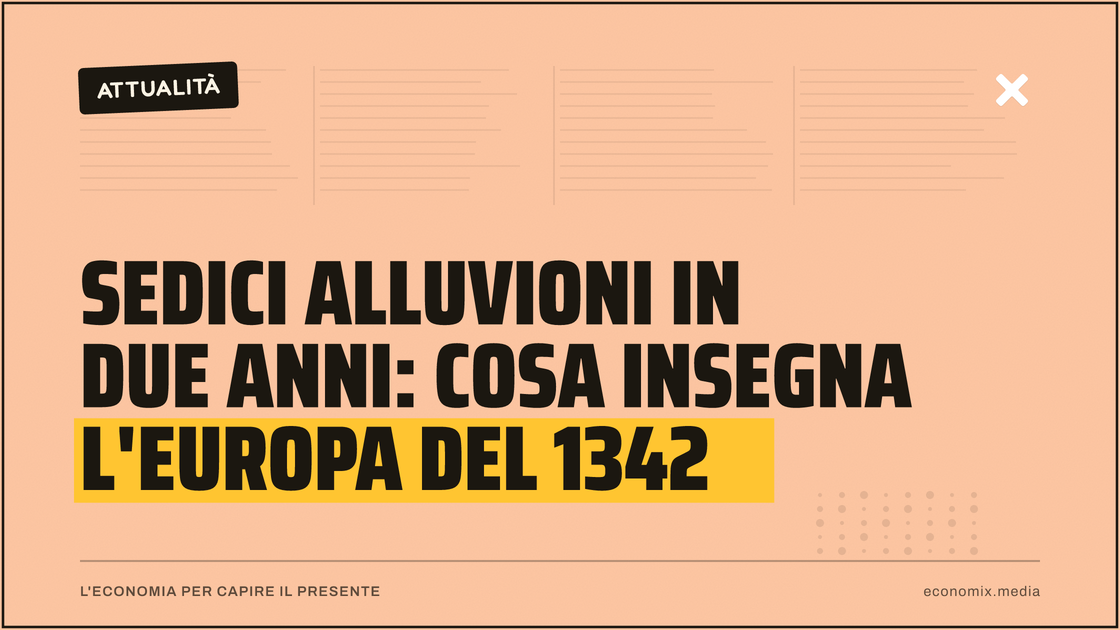 Sedici alluvioni in due anni: cosa insegna l'Europa del 1342: immagine in evidenza per Economix