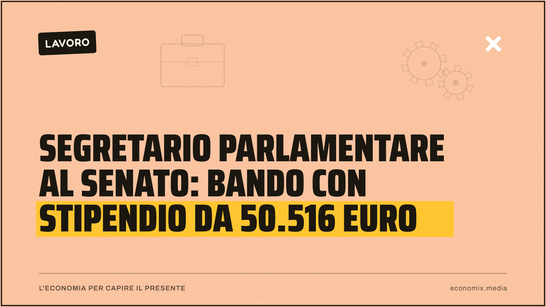 Segretario parlamentare al Senato: bando con stipendio da 50.516 euro: immagine in evidenza per Economix