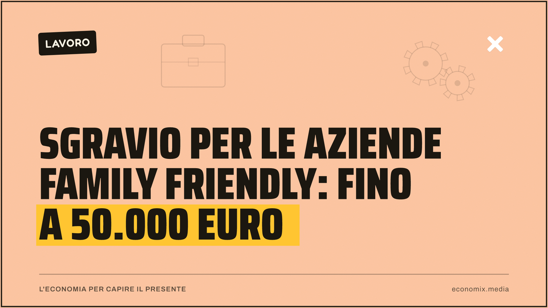 Sgravio per le aziende family friendly: fino a 50.000 euro: immagine in evidenza per Economix