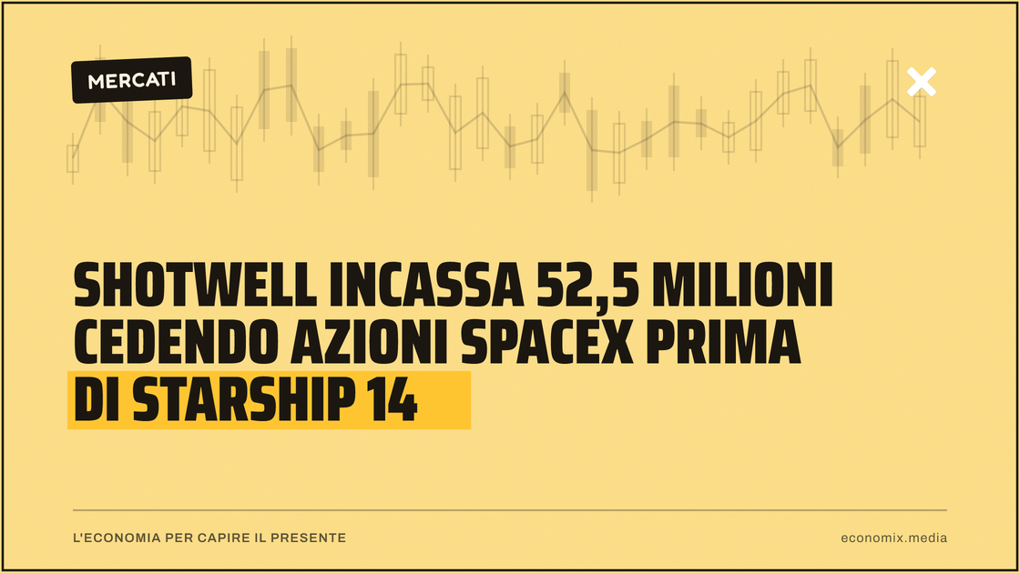 Shotwell incassa 52,5 milioni cedendo azioni SpaceX prima di Starship 14: immagine in evidenza per Economix