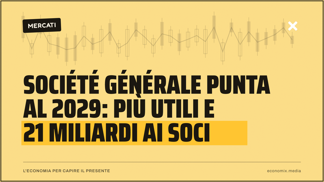 Société Générale punta al 2029: più utili e 21 miliardi ai soci: immagine in evidenza per Economix