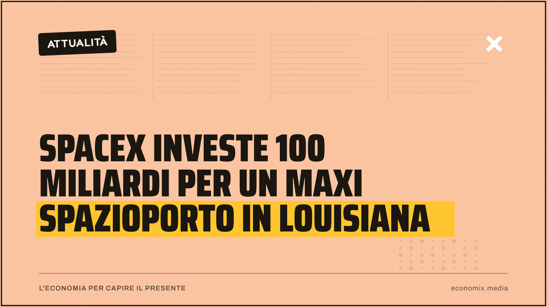 SpaceX investe 100 miliardi per un maxi spazioporto in Louisiana: immagine in evidenza per Economix