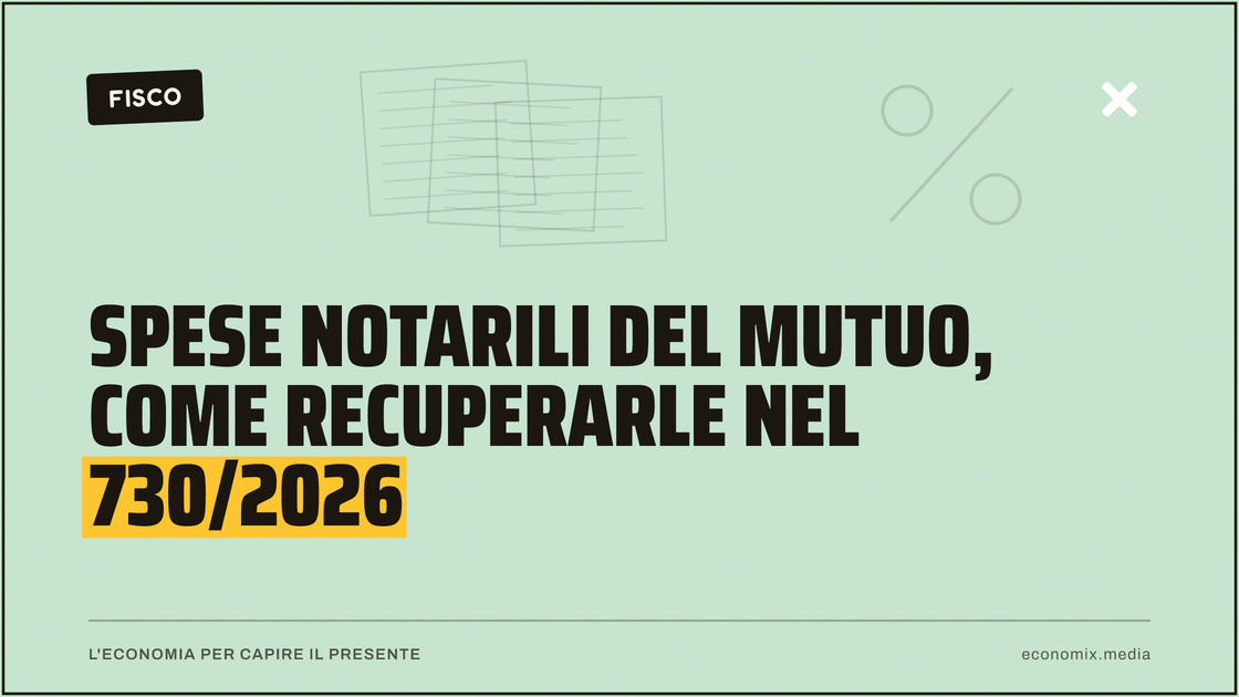 Spese notarili del mutuo, come recuperarle nel 730/2026: immagine in evidenza per Economix