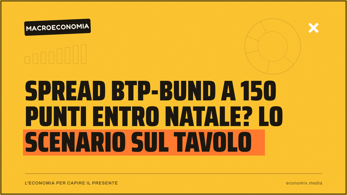 Spread BTP-Bund a 150 punti entro Natale? Lo scenario sul tavolo: immagine in evidenza per Economix